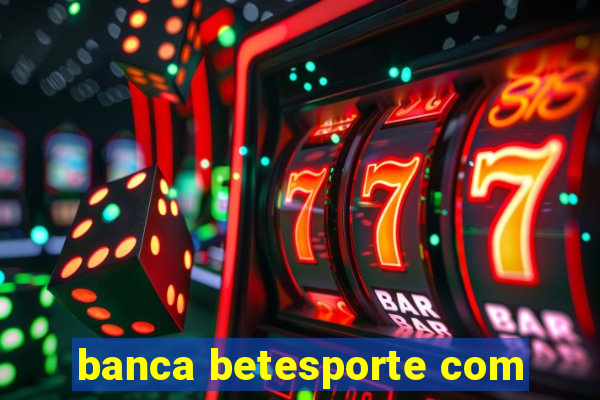 banca betesporte com